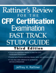 Title: Rattiner's Review for the CFP(R) Certification Examination, Fast Track, Study Guide, Author: Jeffrey H. Rattiner