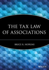 Title: The Tax Law of Associations / Edition 1, Author: Bruce R. Hopkins