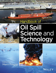 Title: Handbook of Oil Spill Science and Technology / Edition 1, Author: Merv Fingas