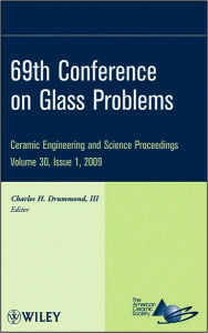 Title: 69th Conference on Glass Problems, Volume 30, Issue 1 / Edition 1, Author: Charles H. Drummond III