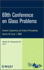69th Conference on Glass Problems, Volume 30, Issue 1