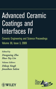 Title: Advanced Ceramic Coatings and Interfaces IV, Volume 30, Issue 3 / Edition 1, Author: Dongming Zhu