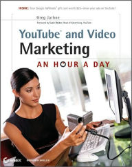Title: YouTube and Video Marketing: An Hour a Day, Author: Greg Jarboe