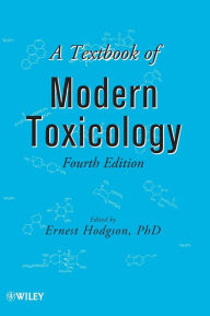 Title: A Textbook of Modern Toxicology / Edition 4, Author: Ernest Hodgson