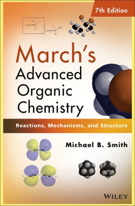 March's Advanced Organic Chemistry: Reactions, Mechanisms, And ...