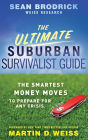 The Ultimate Suburban Survivalist Guide: The Smartest Money Moves to Prepare for Any Crisis
