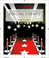 The Complete Guide to Careers in Special Events / Edition 1