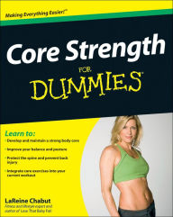 Title: Core Strength For Dummies, Author: LaReine Chabut