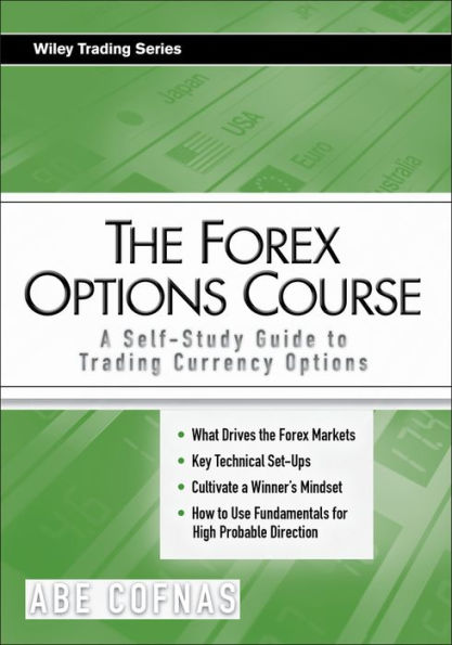 The Forex Options Course: A Self-Study Guide to Trading Currency Options