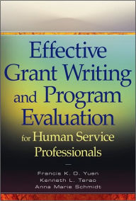 Effective Grant Writing and Program Evaluation for Human Service Professionals: An Evidence-Based Approach / Edition 1