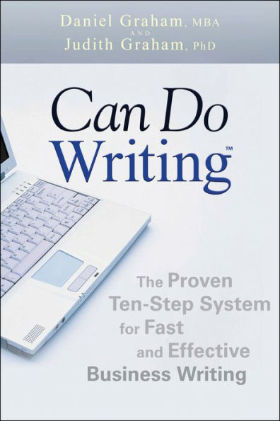 Can Do Writing: The Proven Ten-Step System for Fast and Effective Business Writing