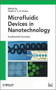 Title: Microfluidic Devices in Nanotechnology: Fundamental Concepts / Edition 1, Author: Challa S. S. R. Kumar