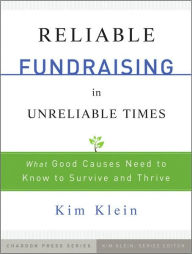 Reliable Fundraising: Strategies for Surviving and Thriving in Crisis and Calm / Edition 1