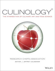 Title: Culinology: The Intersection of Culinary Art and Food Science / Edition 1, Author: Research Chefs Association