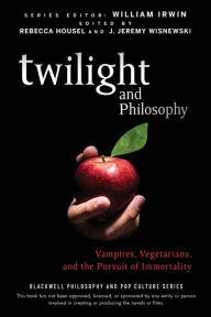 Title: Twilight and Philosophy: Vampires, Vegetarians, and the Pursuit of Immortality, Author: Rebecca Housel