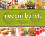 Title: Modern Buffets: Blueprint for Success / Edition 1, Author: Edward G. Leonard