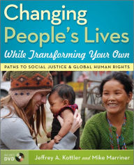 Changing People's Lives While Transforming Your Own: Paths to Social Justice and Global Human Rights