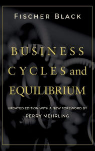 Title: Business Cycles and Equilibrium, Author: Fischer Black