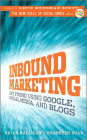 Inbound Marketing: Get Found Using Google, Social Media, and Blogs