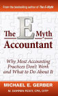 The E-Myth Accountant: Why Most Accounting Practices Don't Work and What to Do about It