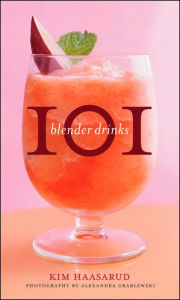 Title: 101 Blender Drinks, Author: Kim Haasarud