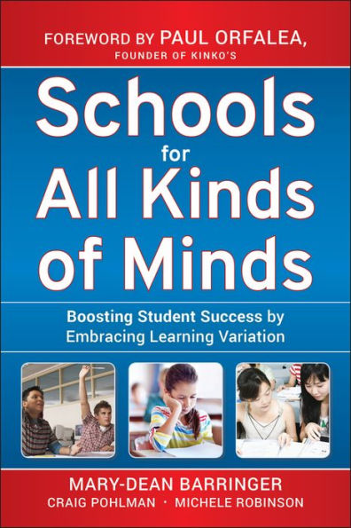 Schools for All Kinds of Minds: Boosting Student Success by Embracing Learning Variation / Edition 1