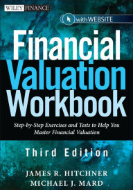 Financial Valuation Workbook: Step-by-Step Exercises and Tests to Help You Master Financial Valuation / Edition 3