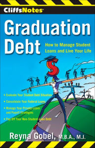 CliffsNotes Graduation Debt: How to Manage Student Loans and Live Your Life