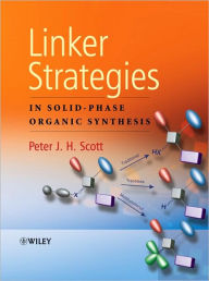 Linker Strategies in Solid-Phase Organic Synthesis / Edition 1
