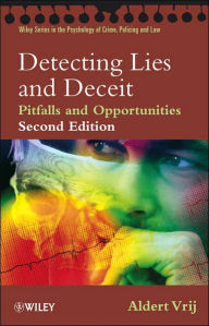 Title: Detecting Lies and Deceit: Pitfalls and Opportunities / Edition 1, Author: Aldert Vrij