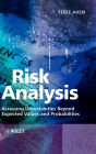Risk Analysis: Assessing Uncertainties Beyond Expected Values and Probabilities / Edition 1