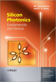 Title: Silicon Photonics: Fundamentals and Devices / Edition 1, Author: M. Jamal Deen