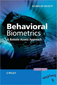 Title: Behavioral Biometrics: A Remote Access Approach / Edition 1, Author: Kenneth Revett