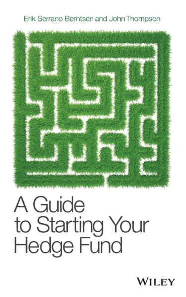 A Guide to Starting Your Hedge Fund / Edition 1