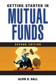 Title: Getting Started in Mutual Funds, Author: Alvin D. Hall