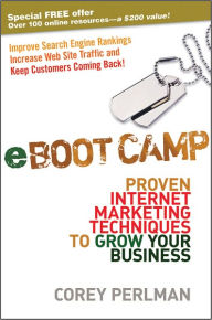 Title: eBoot Camp: Proven Internet Marketing Techniques to Grow Your Business, Author: Corey Perlman