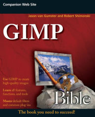 Title: GIMP Bible, Author: Jason van Gumster