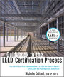 Guidebook to the LEED Certification Process: For LEED for New Construction, LEED for Core & Shell, and LEED for Commercial Interiors / Edition 1