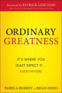 Ordinary Greatness: It's Where You Least Expect It ... Everywhere