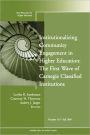 Institutionalizing Community Engagement in Higher Education: The First Wave of Carnegie Classified Institutions: New Directions for Higher Education