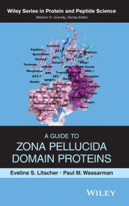 Title: A Guide to Zona Pellucida Domain Proteins / Edition 1, Author: Eveline S. Litscher