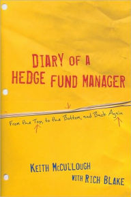 Diary of a Hedge Fund Manager: From the Top, to the Bottom, and Back Again