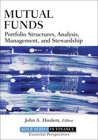 Title: Mutual Funds: Portfolio Structures, Analysis, Management, and Stewardship, Author: John A. Haslem