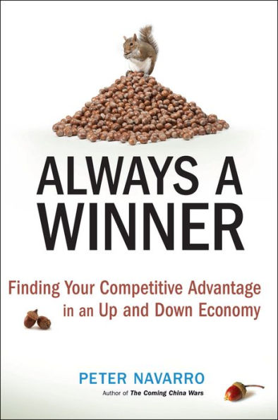 Always a Winner: Finding Your Competitive Advantage in an Up and Down Economy