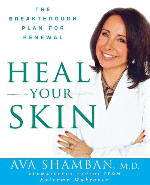 Heal Your Skin: The Breakthrough Plan for Renewal