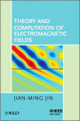 Theory and Computation of Electromagnetic Fields / Edition 1