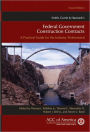Smith, Currie & Hancock's Federal Government Construction Contracts: A Practical Guide for the Industry Professional / Edition 2