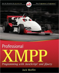 Title: Professional XMPP Programming with JavaScript and jQuery, Author: Jack Moffitt