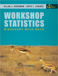 Title: Workshop Statistics: Discovery with Data / Edition 4, Author: Allan J. Rossman
