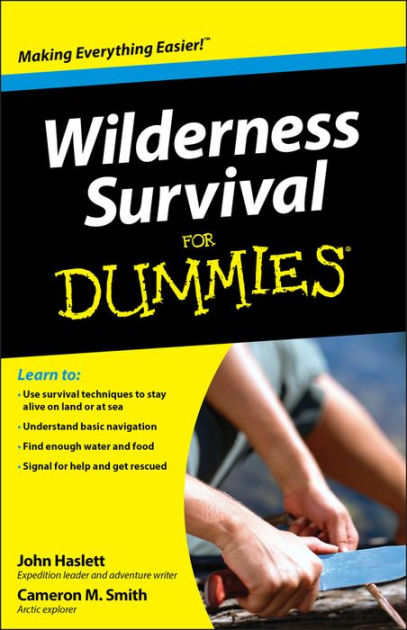 Wilderness Survival For Dummies By Cameron M Smith John F Haslett 